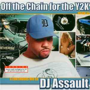 DJ Assault - Off The Chain For The Y2K download free