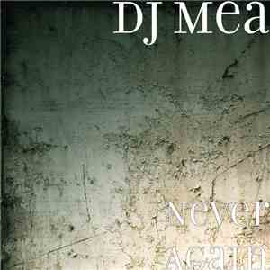 DJ Mea - Never Again download free