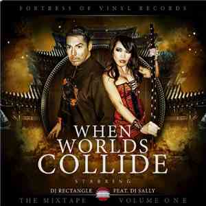 DJ Rectangle Feat. DJ Sally - When Worlds Collide download free