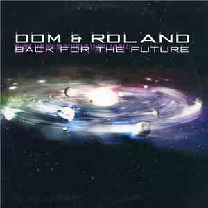 Dom & Roland - Back For The Future download free