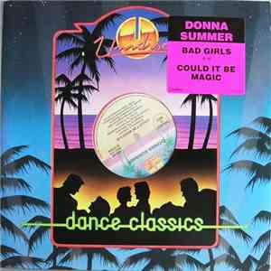 Donna Summer - Bad Girls / Could It Be Magic download free