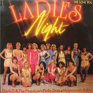 Doris D. & The Pins • Luv' • Dolly Dots • Maywood • Babe  - Ladies Night (We Love You) download free