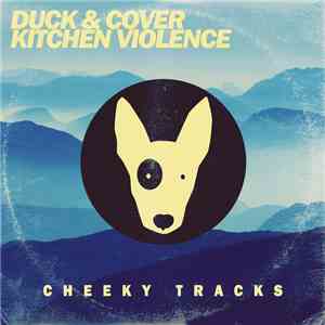 Duck & Cover  - Kitchen Violence download free