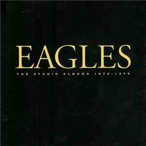 Eagles - The Studio Albums 1972-1979 download free