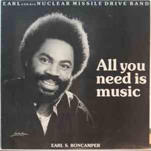 Earl And His Nuclear Missile Drive Band - All You Need Is Music download mp3 flac