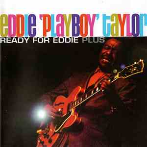 Eddie 'Playboy' Taylor - Ready For Eddie Plus download free