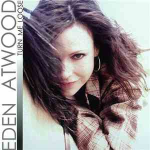 Eden Atwood - Turn Me Loose download free