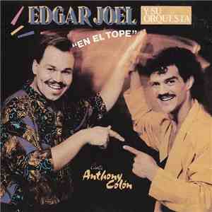 Edgar Joel Y Su Orquesta - En El Tope download free