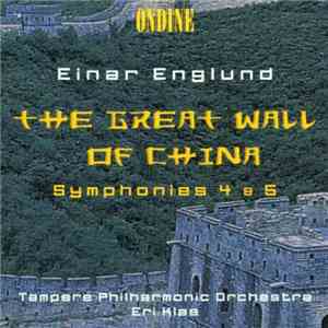 Einar Englund -- Tampere Philharmonic Orchestra, Eri Klas - The Great Wall Of China, Symphonies 4 & 5 download free