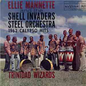 Ellie Mannette And The Shell Invaders Steel Orchestra - 1962 Calypso Hits - Trinidad Wizards download free