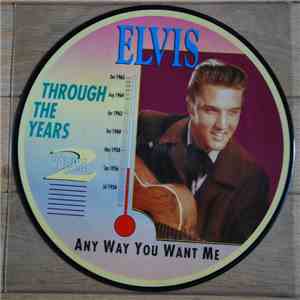 Elvis Presley - Elvis Through The Years Vol 2 - Anyway You Want Me download free