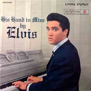 Elvis Presley - His Hand In Mine download free