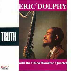 Eric Dolphy With The Chico Hamilton Quintet - Truth download free