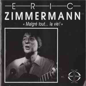 Eric Zimmermann  - Malgré Tout... La Vie ! download free
