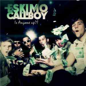 Eskimo Callboy - Is Anyone Up?! download free