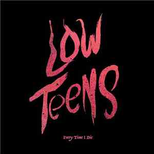 Every Time I Die - Low Teens download free