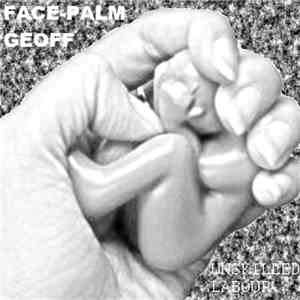 Face-Palm Geoff - Unskilled Labour download free