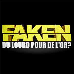Faken - Du Lourd pour de l'Or? Au Fond tu Kiff download free