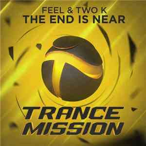 Feel & Two K - The End Is Near download free