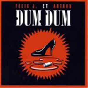 Felix J. Et Artaud - Dum Dum download free