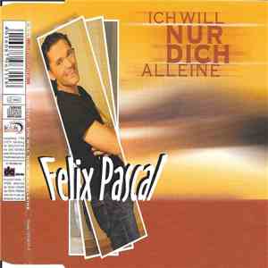 Felix Pascal - Ich Will Nur Dich Alleine download free
