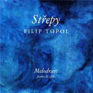 Filip Topol - Střepy (Melodram) download free