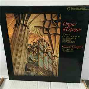 Francis Chapelet - Orgues d'Espagne: Toledo, Ciudad-Rodrigo, Salamanque, Truillo, Covarrubias. download free