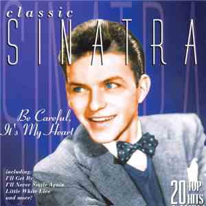 Frank Sinatra - Be Careful, It's My Heart download free