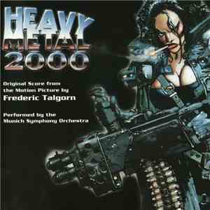Frederic Talgorn / Munich Symphony Orchestra - Heavy Metal 2000 (Original Score From The Motion Picture) download free