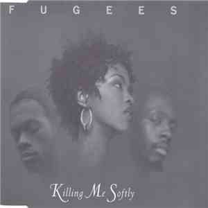 Fugees (Refugee Camp) - Killing Me Softly download free