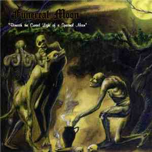 Funereal Moon - Beneath The Cursed Light Of A Spectral Moon download free
