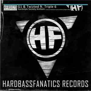 G1 & Twizted feat. Triple 6  - Hardstyle Society Anthem download free