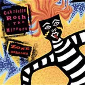 Gabrielle Roth & The Mirrors - Zone Unknown download free