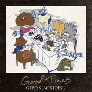Gebo  & AOKIDESU - Good Times download free