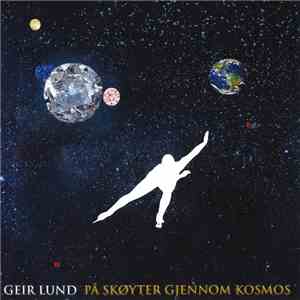 Geir Lund  - På Skøyter Gjennom Kosmos download free