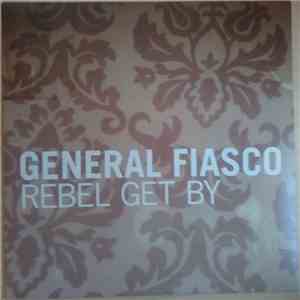 General Fiasco - Rebel Get By download free