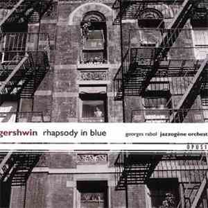 Gershwin / Georges Rabol - Jazzogène Orchestra - Rhapsody In Blue download free