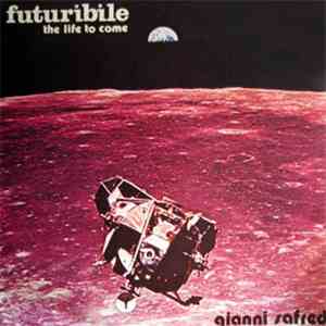 Gianni Safred & His Electronic Instruments - Futuribile (The Life To Come) download free