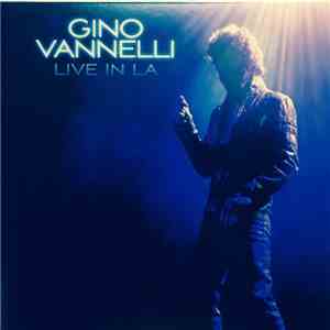 Gino Vannelli - Live In LA download free