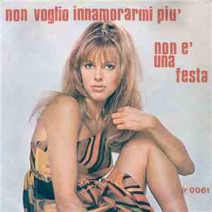Gionchetta - Non Voglio Innamorarmi Più / Non È Una Festa download free
