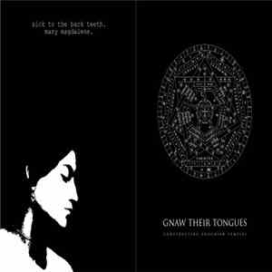 Gnaw Their Tongues / Sick To The Back Teeth - Constructing Enochian Temples / Mary Magdalene download free
