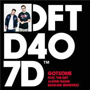 GotSome Feat. The Get Along Gang - Bassline (Remixes) download free