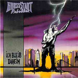 GrossStadt Rebellen - Ich Bleib Daheim download free