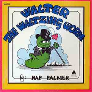 Hap Palmer - Walter The Waltzing Worm download free