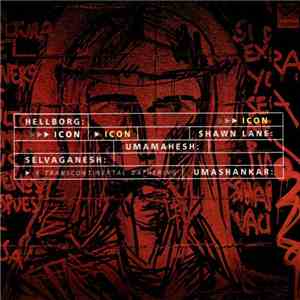 Hellborg : Shawn Lane : Umamahesh : Selvaganesh : Umashankar - Icon - A Transcontinental Gathering download free