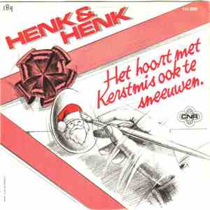 Henk & Henk - Het Hoort Met Kerstmis Ook Te Sneeuwen download free