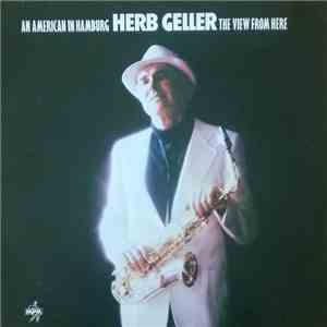 Herb Geller - An American In Hamburg - The View From Here download mp3 flac