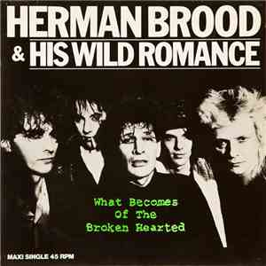 Herman Brood & His Wild Romance - What Becomes Of The Broken Hearted download free