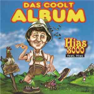 Hias 3000 Feat. Hias - Das Coolt Album download free