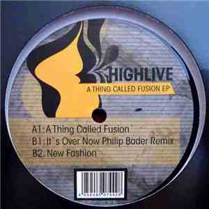 HighLive - A Thing Called Fusion EP download free